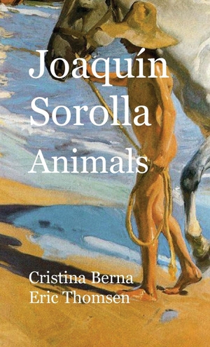 Berna, Cristina / Eric Thomsen. Joaquín Sorolla Animals. Missys Clan, 2026.