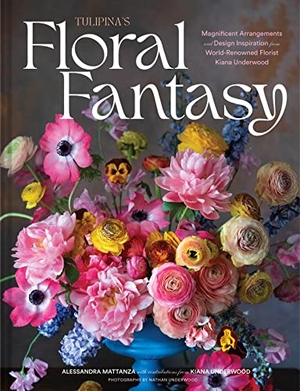Underwood, Kiana. Tulipina's Floral Fantasy - Your Stunning Lookbook to Inspire Arrangements for Every Special Occasion. Chronicle Books, 2024.