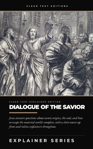 Treynol, Robert. Dialogue of the Savior - The Complete Text in Modern English, with a Short Course and Inline Explainers. Amazon Digital Services LLC - Kdp, 2026.