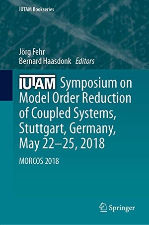 Fehr, Jörg / Bernard Haasdonk (Hrsg.). IUTAM Symposium on Model Order Reduction of Coupled Systems, Stuttgart, Germany, May 22-25, 2018 - MORCOS 2018. Springer, 2019.
