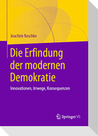 Die Erfindung der modernen Demokratie