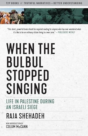 Shehadeh, Raja. When the Bulbul Stopped Singing - Life in Palestine During an Israeli Siege. Steerforth Press, 2020.