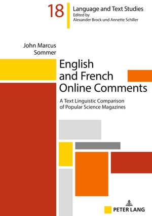 Sommer, John Marcus. English and French Online Comments - A Text Linguistic Comparison of Popular Science Magazines. Peter Lang, 2020.