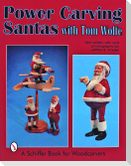 Power Carving Santas with Tom Wolfe