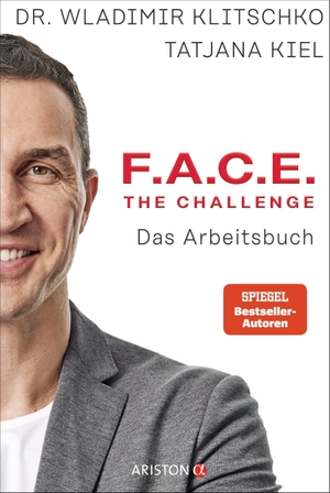 Klitschko, Wladimir / Tatjana Kiel. F.A.C.E. the Challenge - Das Arbeitsbuch. Ariston Verlag, 2020.