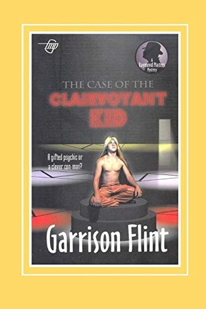 Flint, Garrison. Case of the Clairvoyant Kid. Independently Published, 2017.