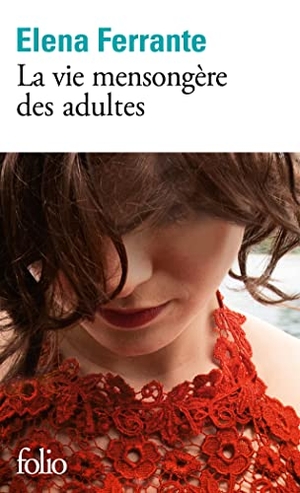Ferrante, Elena. La vie mensongère des adultes. Gallimard, 2022.