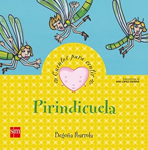 López Escrivá, Ana / Ibarrola López De Davalillo, Begoña et al. Pirindicuela. Fundación Santa María-Ediciones SM, 2008.