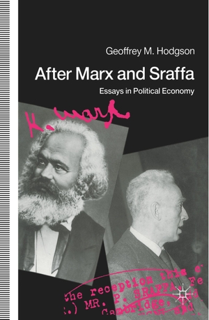 Hodgson, Geoffrey M.. After Marx and Sraffa - Essays in Political Economy. Palgrave Macmillan UK, 1991.