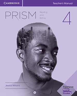 Williams, Jessica. Prism Level 4 Teacher's Manual Reading and Writing. Cambridge University Press, 2017.