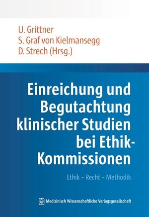 Grittner, Ulrike. Einreichung und Begutachtung klinischer Studien bei Ethik-Kommissionen - Ethik - Recht - Methodik. MWV Medizinisch Wiss. Ver, 2026.