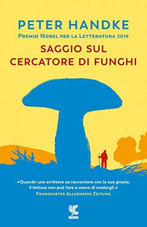 Handke, Peter. Saggio sul cercatore di funghi. Guanda, 2020.