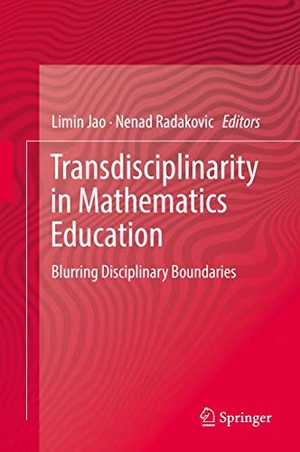Radakovic, Nenad / Limin Jao (Hrsg.). Transdisciplinarity in Mathematics Education - Blurring Disciplinary Boundaries. Springer International Publishing, 2017.