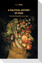 A political history of food: From the Paleolithic to our days
