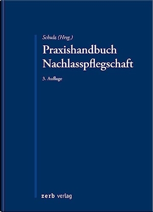 Schulz, Falk (Hrsg.). Praxishandbuch Nachlasspflegschaft - mit Nachlassverwaltung und sonstigen Pflegschaften. zerb verlag, 2026.