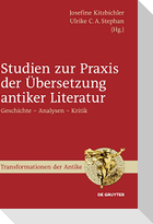 Studien zur Praxis der Übersetzung antiker Literatur