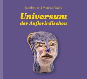 Pawlik, Manfred und Monika. Universum der Außerirdischen - Ein poetisches Lese- und Bilderbuch. Berger, Ferdinand Verlag, 2026.