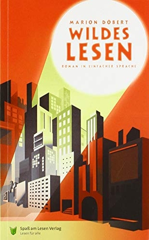 Döbert, Marion. Wildes Lesen - In Einfacher Sprache. Spaß am Lesen Verlag, 2018.