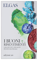 I buoni risentimenti. Saggio sul disagio postcoloniale