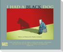 I Had a Black Dog
