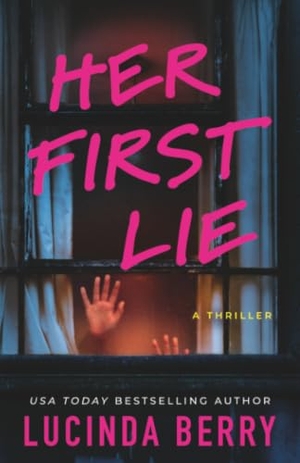 Berry, Lucinda. Her First Lie - A Thriller. Amazon Publishing, 2026.