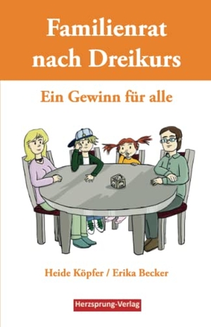 Köpfer, Heide / Erika Becker. Familienrat nach Dreikurs - Ein Gewinn für alle. Herzsprung Verlag, 2015.