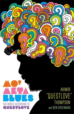 Thompson, Ahmir 'Questlove' / Ben Greenman. Mo' Meta Blues - The World According to Questlove. Hachette Book Group USA, 2015.