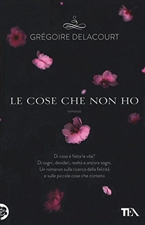 Delacourt, Grégoire. Le cose che non ho. TEA, 2016.