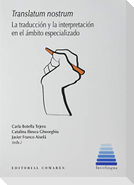 Translatum nostrum : la traducción y la interpretación en el ámbito especializado