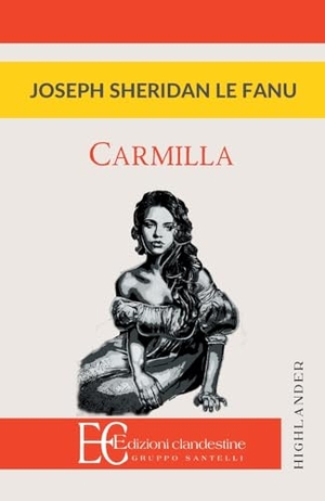 Le Fanu, Joseph Sheridan. CARMILLA. Edizioni Clandestine, 2018.