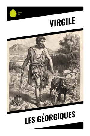 Virgile. Les Géorgiques - Poésie didactique latine sur l'agriculture, la nature et le travail rural à l'âge augustéen. Sharp Ink, 2024.