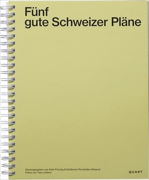 Finning, Kate / Guillermo Fernández-Abascal et al (Hrsg.). Fünf Gute Schweizer Pläne - Schweizer Architekturschaffende stellen Projekte vor. Quart Verlag Luzern, 2025.