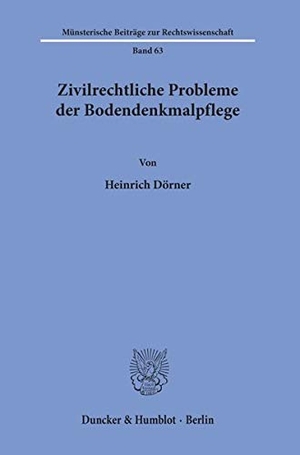 Dörner, Heinrich. Zivilrechtliche Probleme der Bodendenkmalpflege.. Duncker & Humblot, 1992.