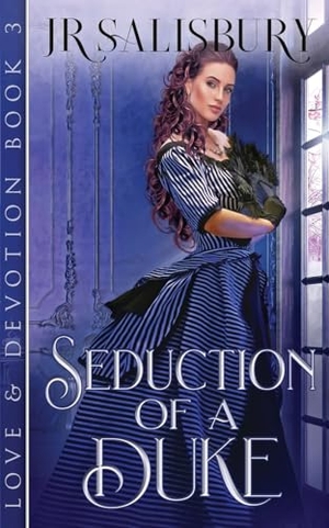 Salisbury. Seduction of a Duke. Oliver-Heber Books, 2022.