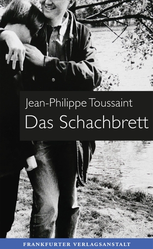 Toussaint, Jean-Philippe. Das Schachbrett. Frankfurter Verlags-Anst., 2024.