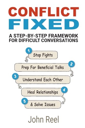 Reel. Conflict Fixed - A step-by-step framework for difficult conversations. Independently published, 2026.