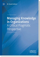 Managing Knowledge in Organizations