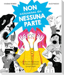 Non arriverai da nessuna parte. Storie vere di persone che hanno realizzato i propri sogni