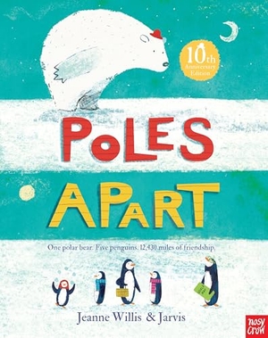 Willis, Jeanne. Poles Apart - 10th Anniversary Edition. Nosy Crow Ltd, 2025.