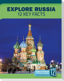 Explore Russia: 12 Key Facts