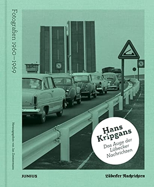 Zimmermann, Jan (Hrsg.). Hans Kripgans. Das Auge der Lübecker Nachrichten - Fotografien 1960-1969. Junius Verlag GmbH, 2021.