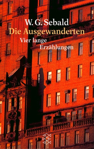 Sebald, Winfried G.. Die Ausgewanderten - Vier lange Erzählungen. FISCHER Taschenbuch, 2012.