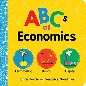 Ferrie, Chris / Veronica Goodman. ABCs of Economics. Sourcebooks, Inc, 2020.