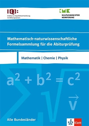 IQB Mathematisch-naturwissenschaftliche Formelsammlung für die Abiturprüfung. Mathematik, Chemie, Physik - Formelsammlung Klassen 10-12 oder 11-13. Klett Ernst /Schulbuch, 2024.