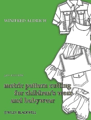 Aldrich, Winifred. Metric Pattern Cutting for Children's Wear and Babywear. John Wiley & Sons Inc, 2009.