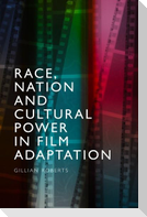 Race, Nation and Cultural Power in Film Adaptation