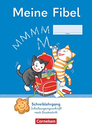 Meine Fibel 1. Schuljahr - Schreiblehrgang Schulausgangsschrift nach Druckschrift. Cornelsen Verlag GmbH, 2023.