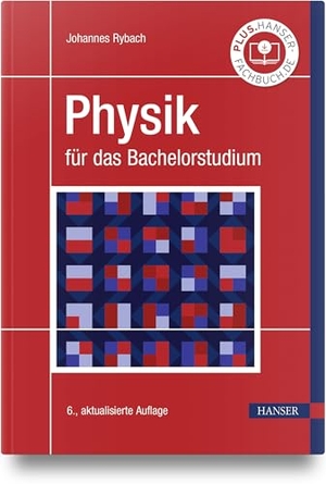 Rybach, Johannes. Physik für das Bachelorstudium. Hanser Fachbuchverlag, 2026.