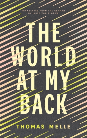 Melle, Thomas. The World at My Back. Biblioasis, 2023.