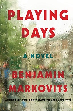 Markovits, Benjamin. Playing Days. Harper Perennial, 2020.